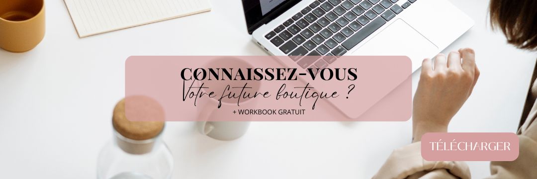 Workbook gratuit connaître sa boutique